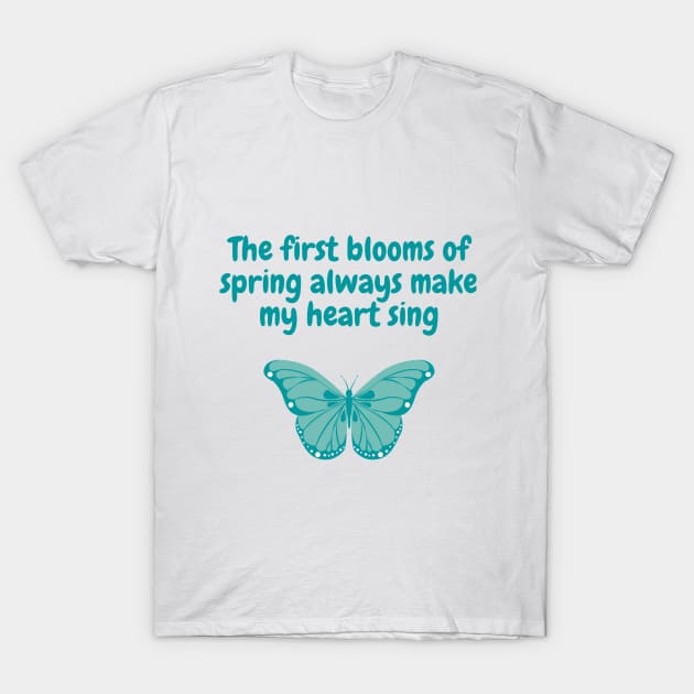 Spring Quote "The first blooms of spring always make my heart sing" Light version T-Shirt by Smile Flower